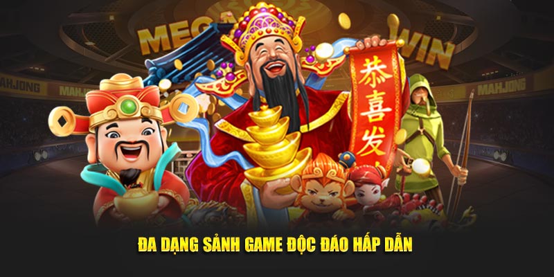 Đa dạng sảnh game độc đáo hấp dẫn 