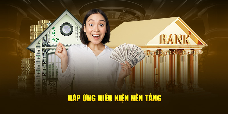 Đáp ứng điều kiện nền tảng