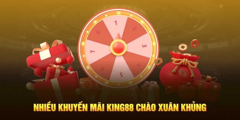 Nhiều khuyến mãi King88 chào xuân khủng