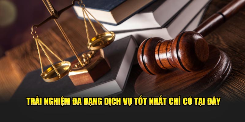 Trải nghiệm đa dạng dịch vụ tốt nhất chỉ có tại đây